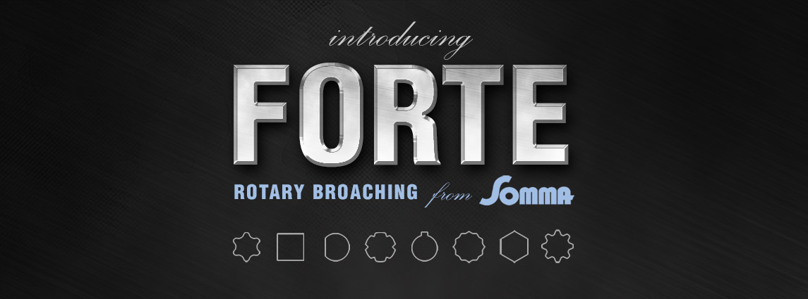 Forte - Rotary Broaching from Somma